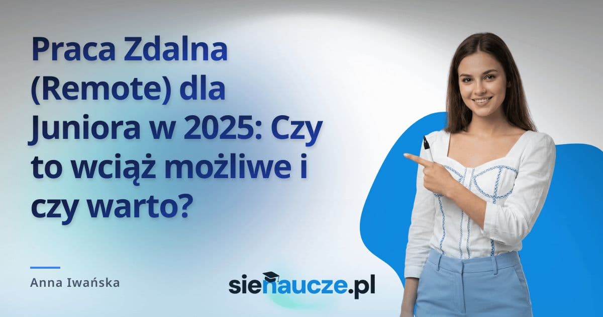 Praca Zdalna (Remote) dla Juniora w 2025: Czy to wciąż możliwe i czy warto?