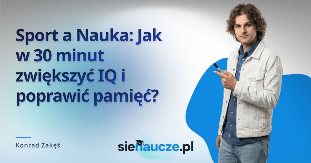Sport a Nauka: Jak w 30 minut zwiększyć IQ i poprawić pamięć?