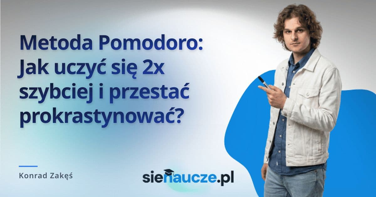 Metoda Pomodoro: Jak uczyć się 2x szybciej i przestać prokrastynować?