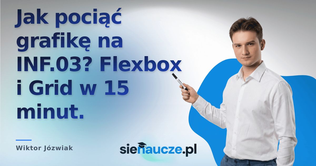 Jak pociąć grafikę na INF.03? Flexbox i Grid w 15 minut.